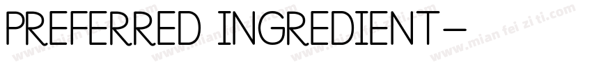PREFERRED INGREDIENT字体转换